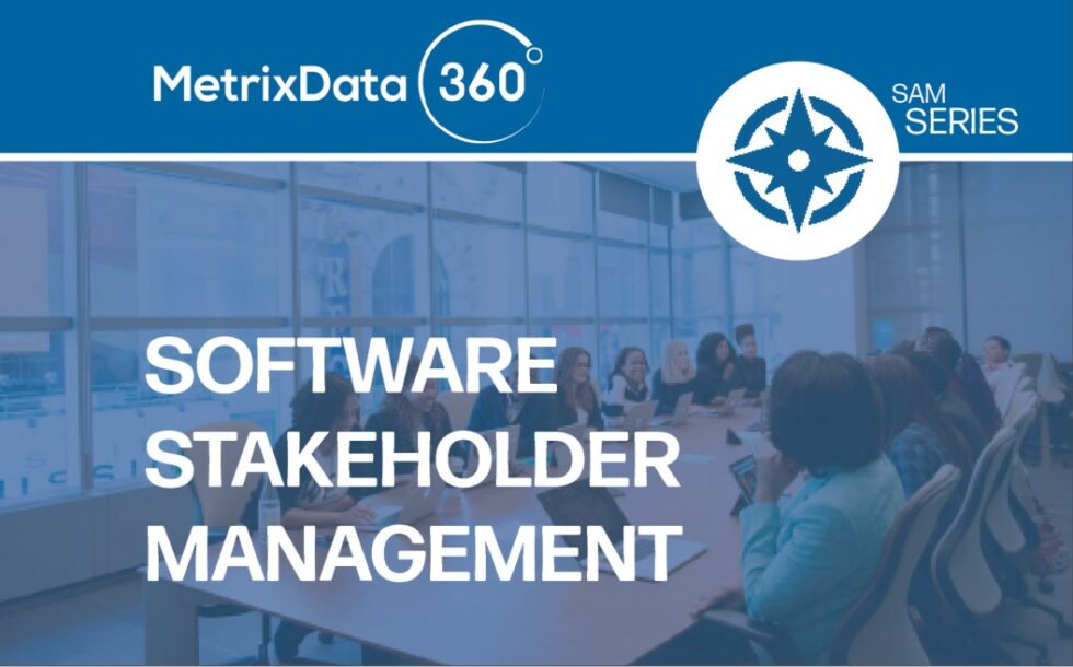 Stakeholder Management And SAM MetrixData 360