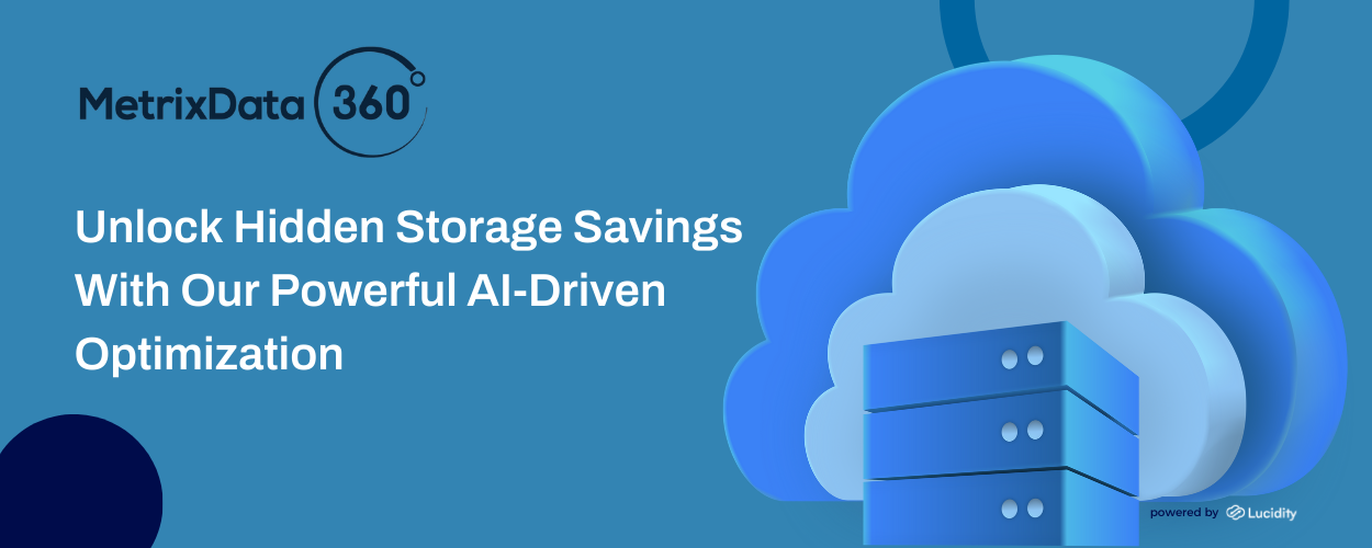 Cloud Storage Optimization MetrixData 360